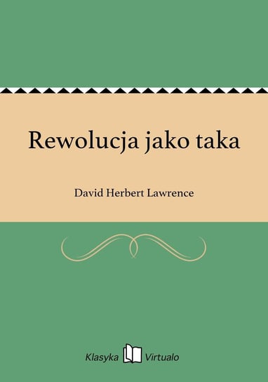Rewolucja jako taka Lawrence David Herbert