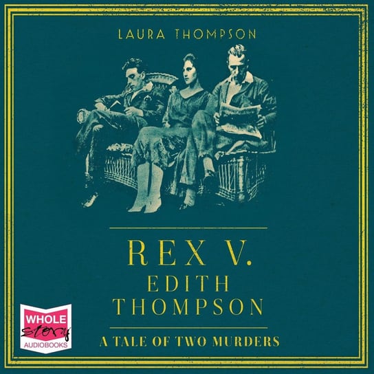 Rex v Edith Thompson Thompson Laura