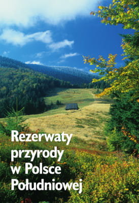 Rezerwaty przyrody w Polsce Południowej Opracowanie zbiorowe