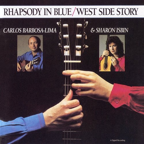 Rhapsody In Blue / West Side Story Carlos Barbosa-Lima, Sharon Isbin