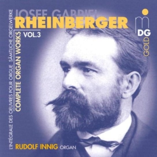 Rheinberger: Complete Organ Works. Volume 3 Innig Rudolf