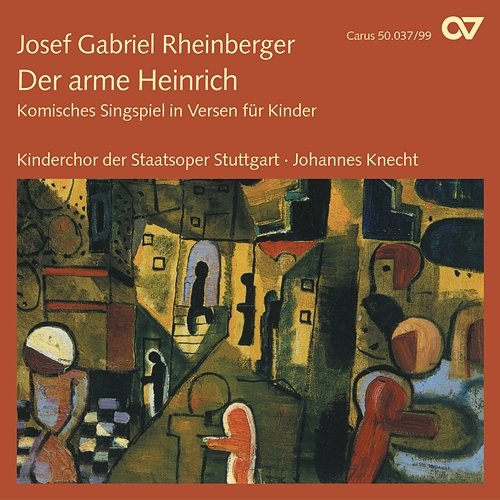 Rheinberger: Der arme Heinrich, Op. 37 Kinderchor der Staatsoper Stuttgart, Johannes Knecht