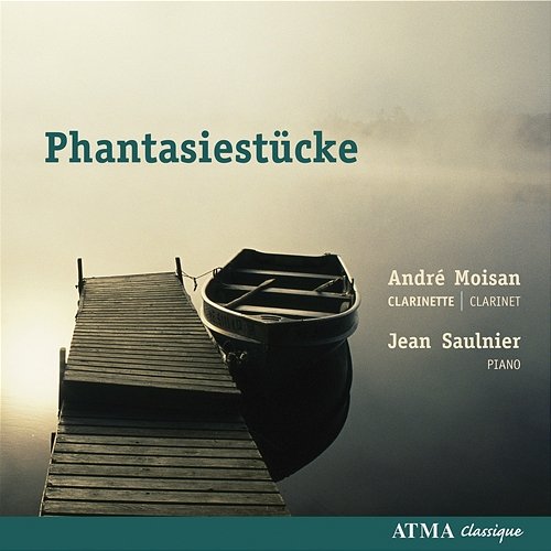 Rheinberger / SachsenMeiningen / Schumann / Reinecke: Phantasiestücke André Moisan, Jean Saulnier