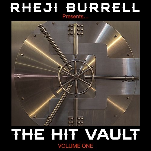 Rheji Burrell presents, The Hit Vault, Volume One Rheji Burrell