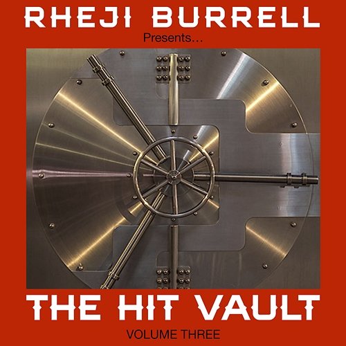 Rheji Burrell presents, The Hit Vault, Volume Three - EP Rheji Burrell