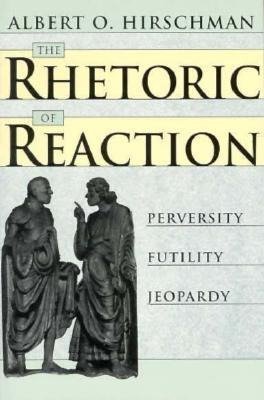 Rhetoric of Reaction Hirschman Albert O.