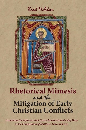 Rhetorical Mimesis and the Mitigation of Early Christian Conflicts Mcadon Brad