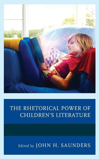 Rhetorical Power of Children's Literature Rowman & Littlefield Publishing Group Inc