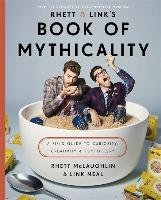 Rhett & Link's Book of Mythicality Mclaughlin Rhett, Neal Link