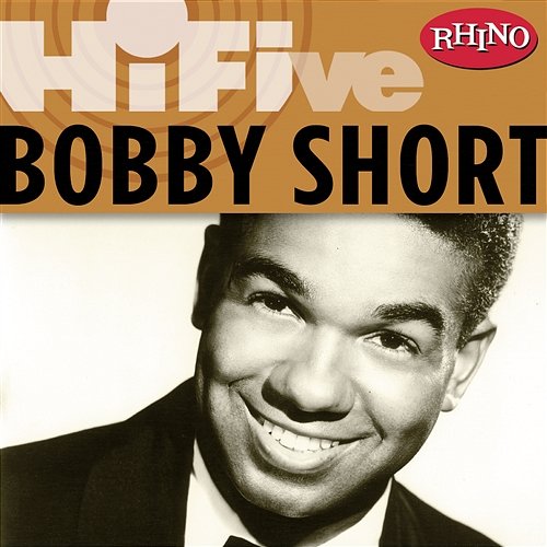 Rhino Hi-Five: Bobby Short Bobby Short