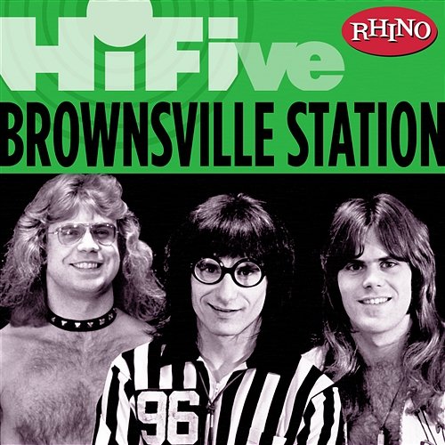 Rhino Hi-Five: Brownsville Station Brownsville Station