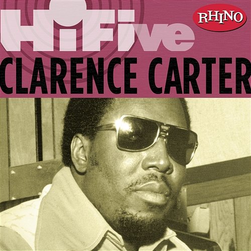 Rhino Hi-Five: Clarence Carter Clarence Carter