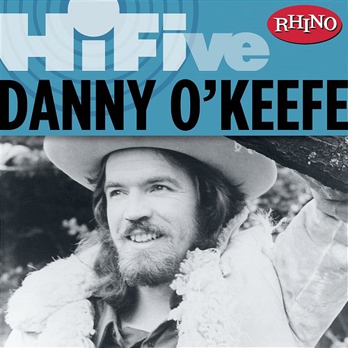 Rhino Hi-Five: Danny O'Keefe Danny O'Keefe