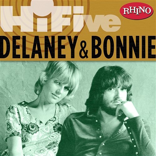 Rhino Hi-Five: Delaney & Bonnie Delaney & Bonnie