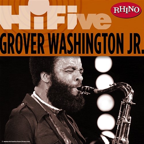 Rhino Hi-Five: Grover Washington Jr. Grover Washington Jr.