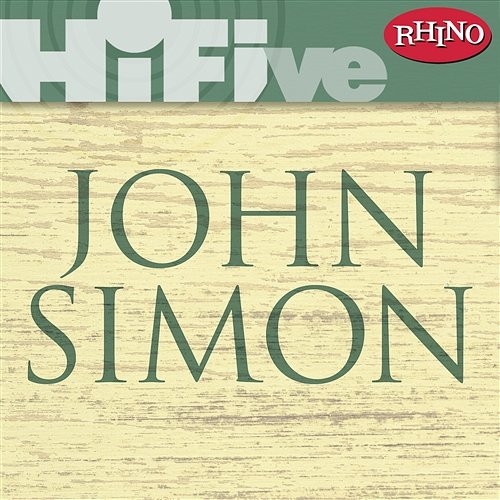 Rhino Hi-Five: John Simon John Simon
