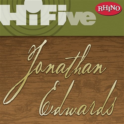 Rhino Hi-Five: Jonathan Edwards Jonathan Edwards
