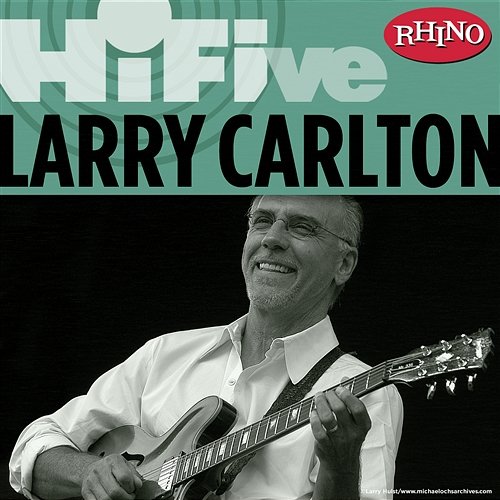 Rhino Hi-Five: Larry Carlton Larry Carlton