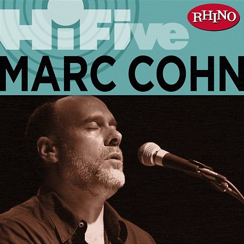 Rhino Hi-Five: Marc Cohn Marc Cohn