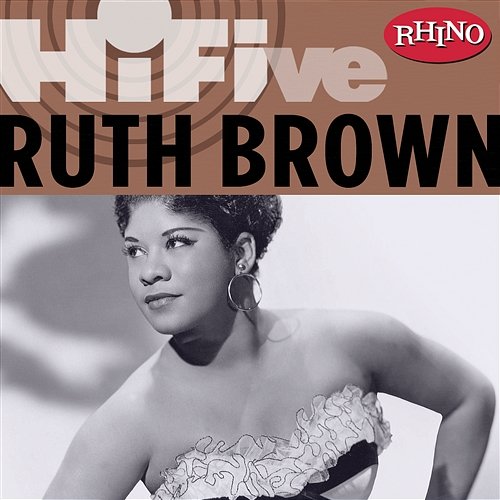 Rhino Hi-Five: Ruth Brown Ruth Brown