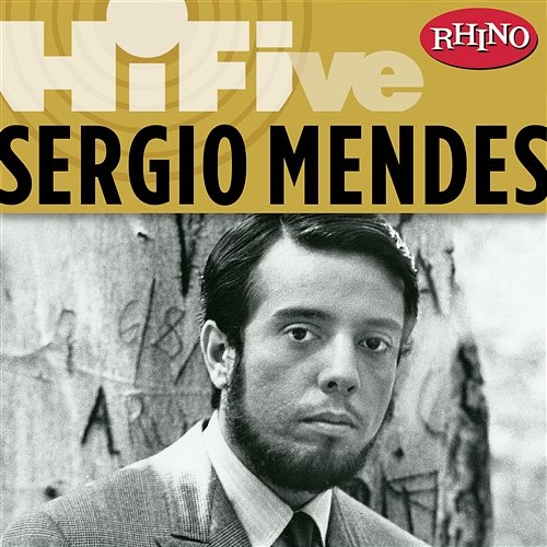 Rhino Hi-Five: Sergio Mendes Sergio Mendes