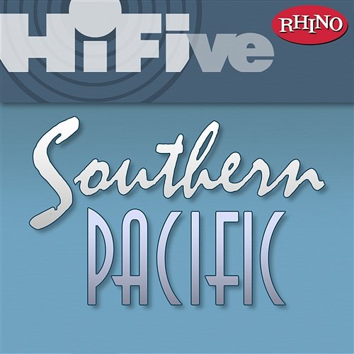 Rhino Hi-Five: Southern Pacific Southern Pacific