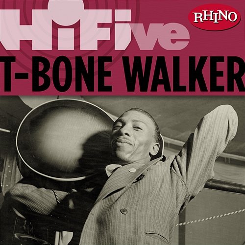 Rhino Hi-Five: T-Bone Walker T-Bone Walker
