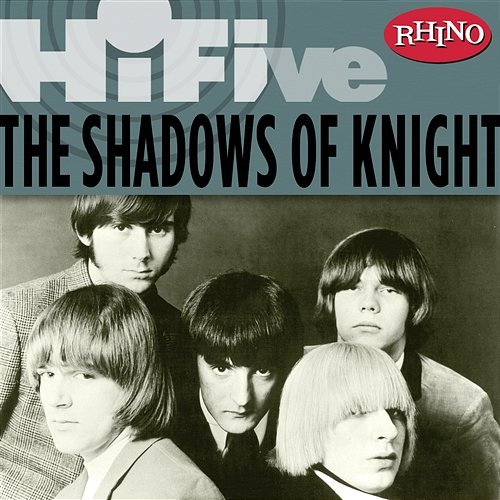 Rhino Hi-Five: The Shadows of Knight The Shadows Of Knight
