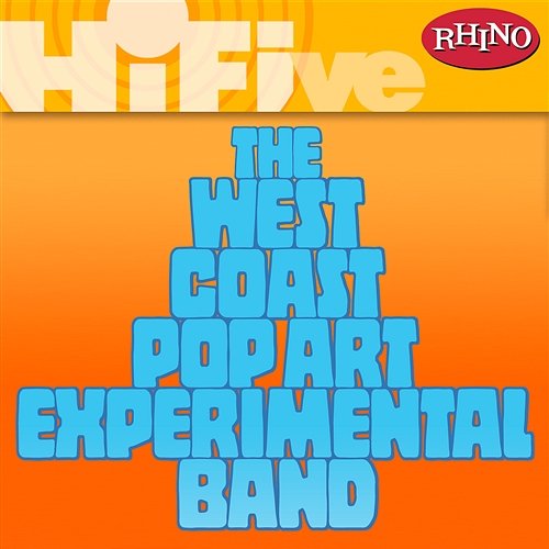 Rhino Hi-Five: The West Coast Pop Art Experimental Band The West Coast Pop Art Experimental Band