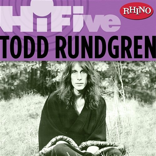 Rhino Hi-Five: Todd Rundgren Todd Rundgren