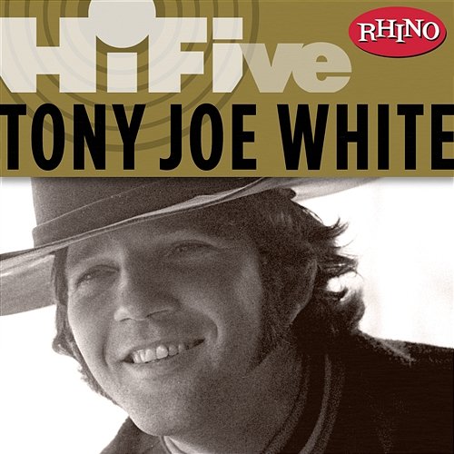 Rhino Hi-Five: Tony Joe White Tony Joe White