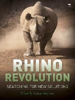 Rhino revolution: Searching for new solutions Walker Clive, Walker Anton