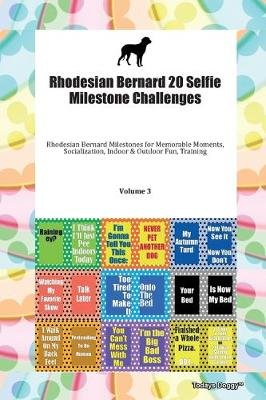 Rhodesian Bernard 20 Selfie Milestone Challenges. Volume 3 Todays Doggy