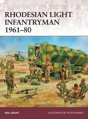 Rhodesian Light Infantryman 1961-80 Grant Neil