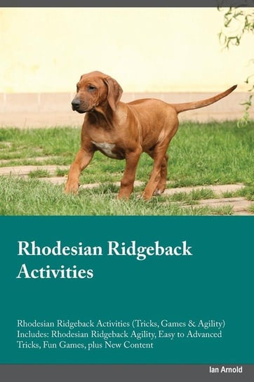 Rhodesian Ridgeback Activities Rhodesian Ridgeback Activities (Tricks, Games & Agility) Includes Gray Owen