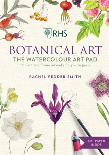 RHS Botanical Art Watercolour Art Pad: 15 plant and flower artworks for you to paint Rachel Pedder-Smith