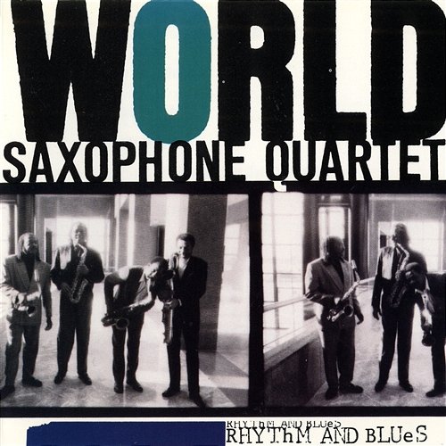 Rhythm & Blues World Saxophone Quartet