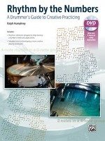 Rhythm by the Numbers: A Drummer's Guide to Creative Practicing, Book & DVD Humphrey Ralph