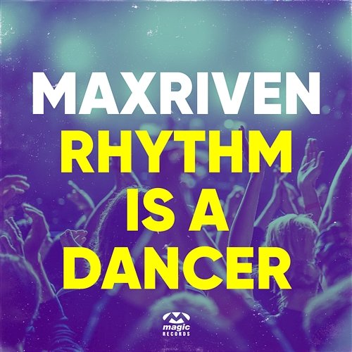 Rhythm Is A Dancer MaxRiven