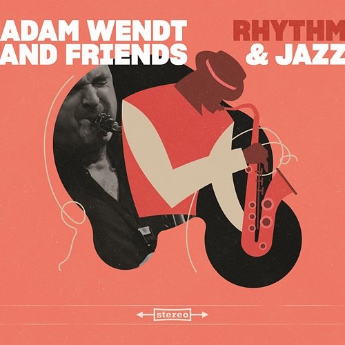 Rhythm & Jazz Adam Wendt And Friends