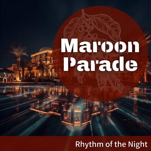 Rhythm of the Night Maroon Parade