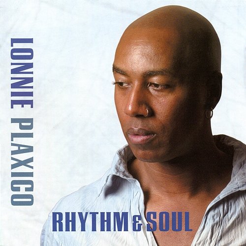 Rhythm & Soul Lonnie Plaxico