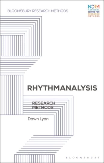 Rhythmanalysis: Research Methods Opracowanie zbiorowe