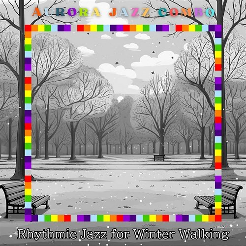 Rhythmic Jazz for Winter Walking Aurora Jazz Combo