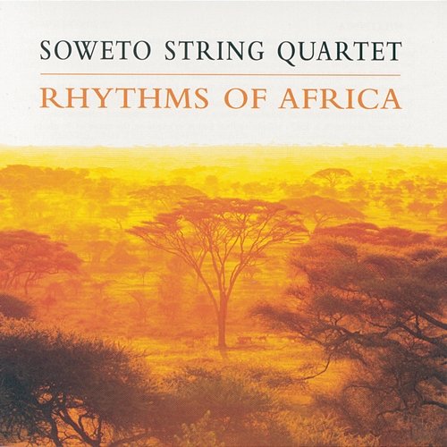Rhythms Of Africa Soweto String Quartet
