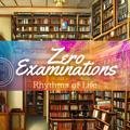 Rhythms of Life Zero Examinations