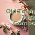 Rhythms of New Life Flowing with the Spring Breeze Old Town Jazz Combo