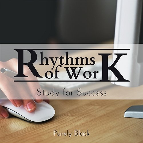 Rhythms of Work - Study for Success Purely Black