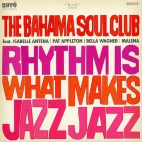 Rhytm Is What Makes Jazz The Bahama Soul Club