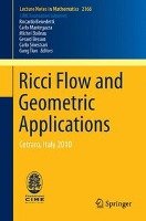 Ricci Flow and Geometric Applications Boileau Michel, Besson Gerard, Sinestrari Carlo, Tian Gang